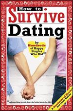 How to Survive Dating: By Hundreds of Happy Singles Who Did and Some Things to Avoid from a Few Broken Hearts Who Didn't (Hundreds of Heads Survival Guides)