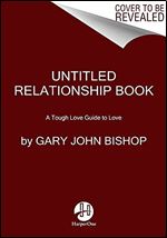 Love Unfu ked: Getting Your Relationship Sh!t Together (Unfu k Yourself series)