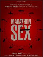 Marathon Sex: Incredible Lovemaking Experiences Hotter and Longer than You've Ever Done it Before