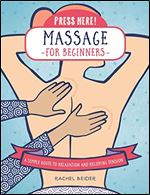 Press Here! Massage for Beginners: A Simple Route to Relaxation and Releasing Tension (Press Here!)