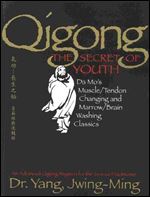 Qigong, The Secret of Youth: Da Mos Muscle/Tendon Changing and Marrow/Brain Washing Classics