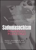 Sadomasochism: Powerful Pleasures