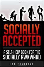 Socially Accepted: A Self-Help Book for the Socially Awkward
