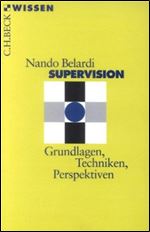 Supervision. Grundlagen, Techniken, Perspektiven - Nando Belardi [German]