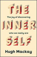 The Inner Self: The joy of discovering who we really are