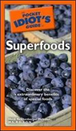 The Pocket Idiot's Guide to Superfoods