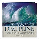 The Power of Discipline: 7 Ways it Can Change Your Life