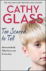 Too Scared to Tell: Abused and alone, Oskar has no one. A true story.