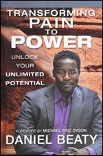 Transforming Pain to Power: Unlock Your Unlimited Potential
