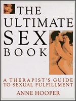 The Ultimate Sex Book: A Therapist's Guide to Sexual Fulfillment