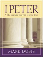 1 Peter: A Handbook on the Greek Text (Baylor Handbook on the Greek New Testament)