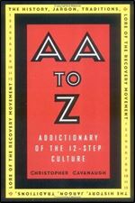 AA to Z: An Addictionary of the 12-Step Culture