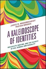 A Kaleidoscope of Identities: Reflexivity, Routine, and the Fluidity of Sex, Gender, and Sexuality