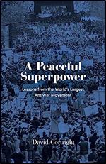 A Peaceful Superpower: Lessons from the World's Largest Antiwar Movement