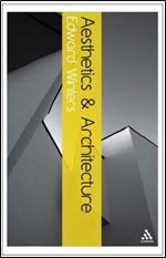 Aesthetics and Architecture (Bloomsbury Aesthetics)