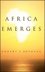 Africa Emerges: Consummate Challenges, Abundant Opportunities