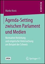 Agenda-Setting zwischen Parlament und Medien: Normative Herleitung und empirische Untersuchung am Beispiel der Schweiz (German Edition)