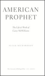 American Prophet: The Life and Work of Carey McWilliams