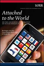 Attached to the World: On the Anchoring and Strategy of Dutch Foreign Policy (Wrr Scientific Council for Government Policy)