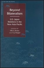 Beyond Bilateralism: U.S.-Japan Relations in the New Asia-Pacific (Contemporary Issues in Asia and Pacific)