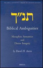 Biblical Ambiguities: Metaphor, Semantics, and Divine Imagery (Brill Reference Library of Judaism)