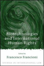 Biotechnologies and International Human Rights