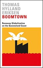 Boomtown : Runaway Globalisation on the Queensland Coast