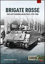 Brigate Rosse: Far-left Guerillas in Italy, 1970-1988 (Europe@War)