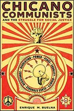 Chicano Communists and the Struggle for Social Justice
