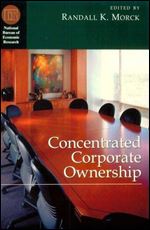 Concentrated Corporate Ownership (National Bureau of Economic Research Conference Report)