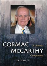 Cormac McCarthy: A Literary Companion (Mcfarland Literary Companions)