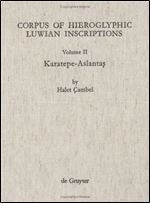 Corpus of Hieroglyphic Luwian Inscriptions, Vol. 2: Karatepe-Aslantas