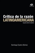 Critica de la razon latinoamericana (Biblioteca universitaria Puvill. Historia y cultura de Hispanoamerica) (Spanish Edition) [Spanish]