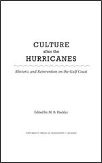 Culture after the Hurricanes: Rhetoric and Reinvention on the Gulf Coast