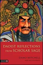 Daoist Reflections from Scholar Sage (Daoist Nei Gong)