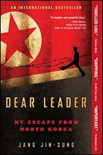 Dear Leader: My Escape from North Korea Ed 37