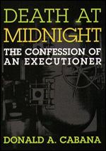 Death At Midnight: The Confession of an Executioner