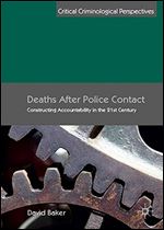 Deaths After Police Contact: Constructing Accountability in the 21st Century