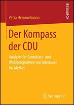 Der Kompass der CDU: Analyse der Grundsatz- und Wahlprogramme von Adenauer bis Merkel (German Edition) [German]