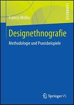Designethnografie: Methodologie und Praxisbeispiele (German Edition) [German]