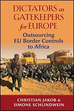 Dictators as Gatekeepers: Outsourcing EU border controls to Africa
