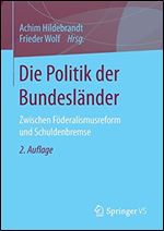 Die Politik der Bundeslander: Zwischen Foderalismusreform und Schuldenbremse