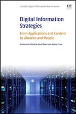 Digital Information Strategies: From Applications and Content to Libraries and People (Chandos Digital Information Review)