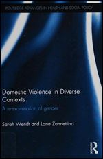 Domestic Violence in Diverse Contexts: A Re-examination of Gender
