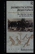 Domesticating Resistance (Explorations in Anthropology)