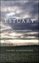 Estuary: Out from London, to the sea