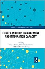European Union Enlargement and Integration Capacity (Journal of European Public Policy Series)