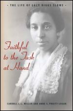 Faithful to the Task at Hand: The Life of Lucy Diggs Slowe