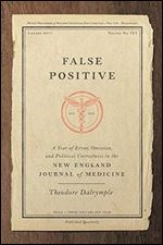 False Positive: A Year of Error, Omission, and Political Correctness in the New England Journal of Medicine