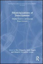 Financializations of Development (Routledge Explorations in Development Studies)
